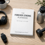 The Forever Strong Playbook